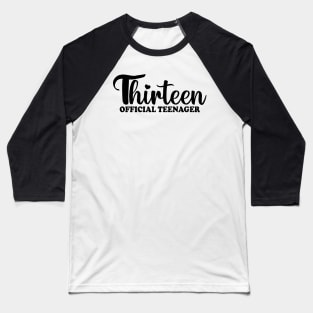 Thirteen Official Teenager Baseball T-Shirt